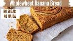 Healthy Whole Wheat Banana Bread in lockdown | No ...