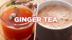 How To Make Perfect Ginger Tea 2 Ways