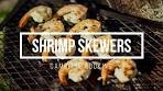 Lemon Herb Shrimp Skewer Campfire Cooking Dinner Recipe
