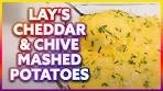 Let’s Make Lay’s Cheddar and Chive Mashed Potatoes 
