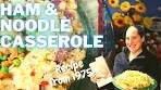 Old Fashioned CASSEROLE From 1975! HAM & NOODLE ...