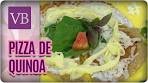 Pizza de Quinoa Low Carb - Você Bonita (16/02/17)