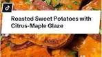 Roasted Sweet Potatoes with Citrus-Maple Glaze Recipe