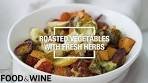 Roasted Vegetables with Fresh Herbs | Food & Wine