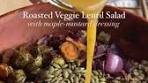 Roasted Veggie Lentil Salad with Maple-Mustard Dressing. A ...