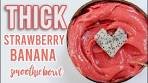 THICK Strawberry Banana Smoothie Bowl for Valentine's Day!!