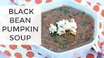Vegetarian Black Bean Pumpkin Soup Recipe | Healthy & ...