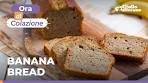 BANANA BREAD: il DOLCE PERFETTO per la COLAZIONE!