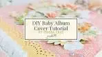 DIY Baby Album Cover – Stunning Binder Album Tutorial with ...
