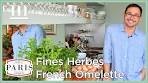 Fines Herbes French Omelette, Made in Paris! — Marc J ...