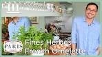Fines Herbes French Omelette, Made in Paris! — Marc J ...