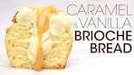 French Brioche Bread with Vanilla Cream, Vanilla Caramel ...