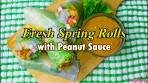 Fresh Spring Rolls with Peanut Sauce