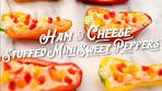 Ham & Cheese Stuffed Mini Sweet Peppers | Creamy, cheesy ...