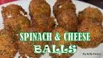 How to make SPINACH AND CHEESE BALLS by Kelly Henry