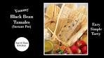 How to make Yummy Black Bean Tamales (Instant Pot)