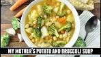 My Mother's Potato and Broccoli Soup | Heartwarming One ...