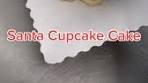 Santa Cupcake Cake for Christmas Celebrations