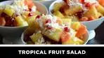 Super-delicious TROPICAL FRUIT SALAD recipe!