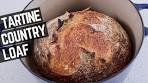 TARTINE SOURDOUGH BREAD | Making the Loaf That Got ...