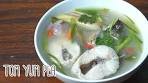 Thai Foods | Sour and Spicy Fish Soup | Tum Yum Pla Chon