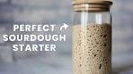 The Last SOURDOUGH STARTER RECIPE You Ever Need
