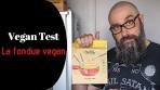 Vegan Test : Fondue vegan New Roots