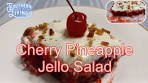 Cherry Pineapple Jello Salad