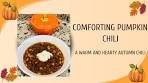 COMFORTING PUMPKIN CHILI/A WARM AND HEARTY ...