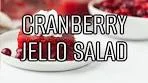 Cranberry Jello Salad – A Holiday Favorite!