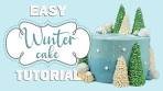 EASY WINTER Scene Cake Tutorial | Elegant Winter ...
