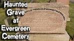 Haunted Grave of Midnight Mary and More at Evergreen ...