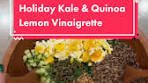Holiday Kale & Quinoa Salad with Lemon Vinaigrette