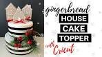 How to make a Gingerbread House Cake Topper with Cricut