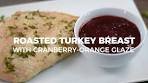 Roasted Turkey Breast with Cranberry Orange Glaze