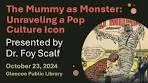 The Mummy as Monster: Unraveling a Pop Culture Icon