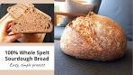 100% whole grain spelt sourdough bread using a simple ...
