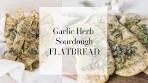 Herb and Garlic Sourdough Flatbread | NO WAIT ...