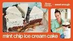 Mint Chip Ice Cream Cake | Home Movies x Sweet Enough ...