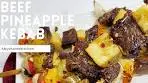 Grilled Beef and Pineapple Kebabs Recipe | Oven Grilled ...