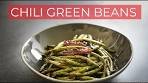 Chili Green Bean Recipe better than TAKEOUT!