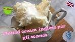 Come fare la clotted cream inglese fatta in casa per gli scones