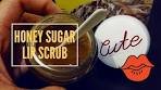 DIY Homemade Honey Sugar Lip Scrub