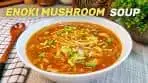 Enoki Mushroom Soup: It's So Good, It's Enoki-believable!