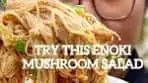 The Vegan Grocer Ph | Sharing Enoki Mushroom Salad recipe ...