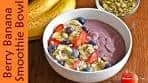 Berry Banana Smoothie Bowl | Easy Breakfast Bowl Recipes ...