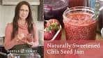 Best Chia Seed Jam Recipe | Easy, Healthy & Naturally ...