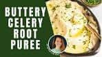BUTTERY Celeriac Puree (aka Celery Root) - Easy ...
