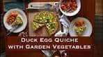 Duck Egg Quiche with Garden Vegetables
