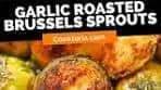 Garlic Roasted Brussels Sprouts